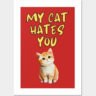 My Cat Hates You Posters and Art